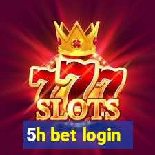 5h bet login